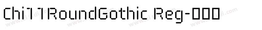 Chi11RoundGothic Reg字体转换 Chi11RoundGothic Reg字体转换